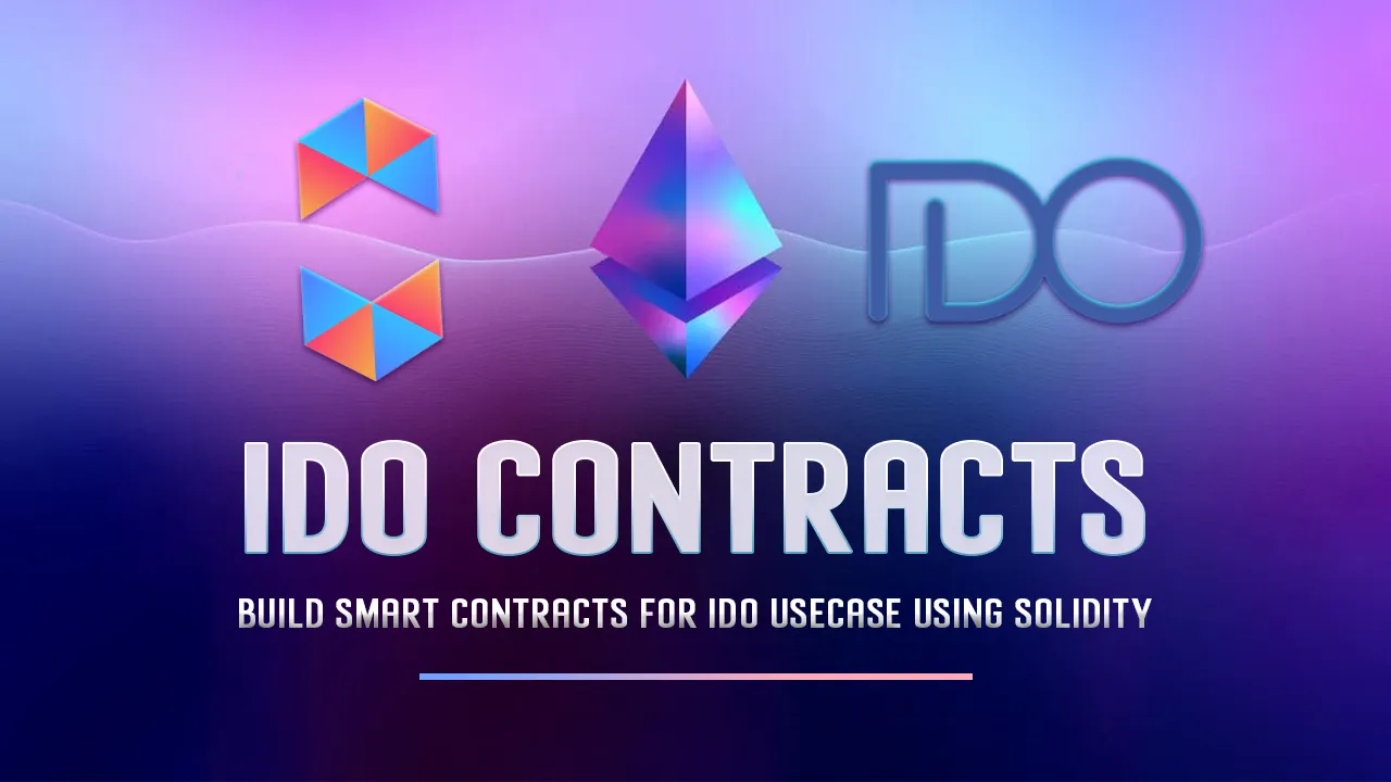 Build Smart Contracts for IDO Usecase Using Solidity & Typescript