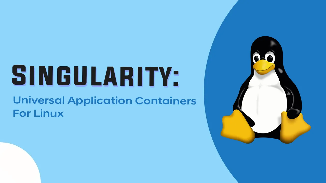 Singularity: Universal Application Containers for Linux