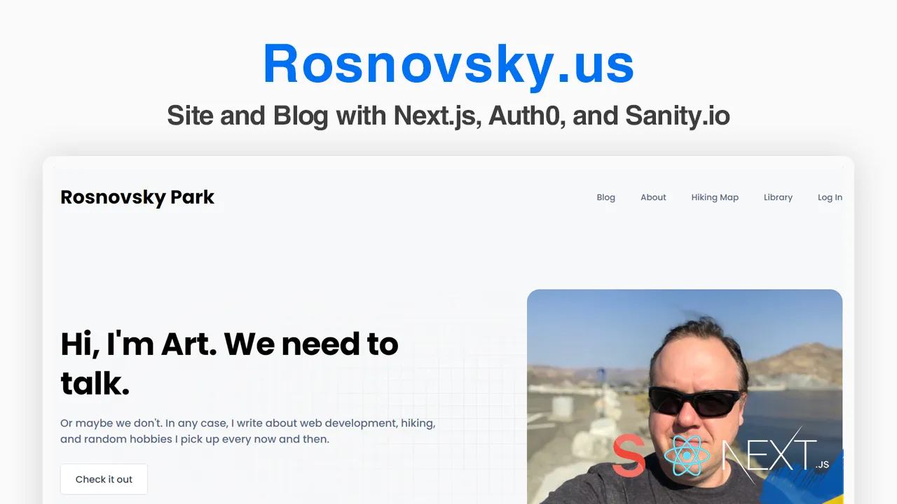Build Rosnovsky.us Site and Blog with Next.js, Auth0, and Sanity.io