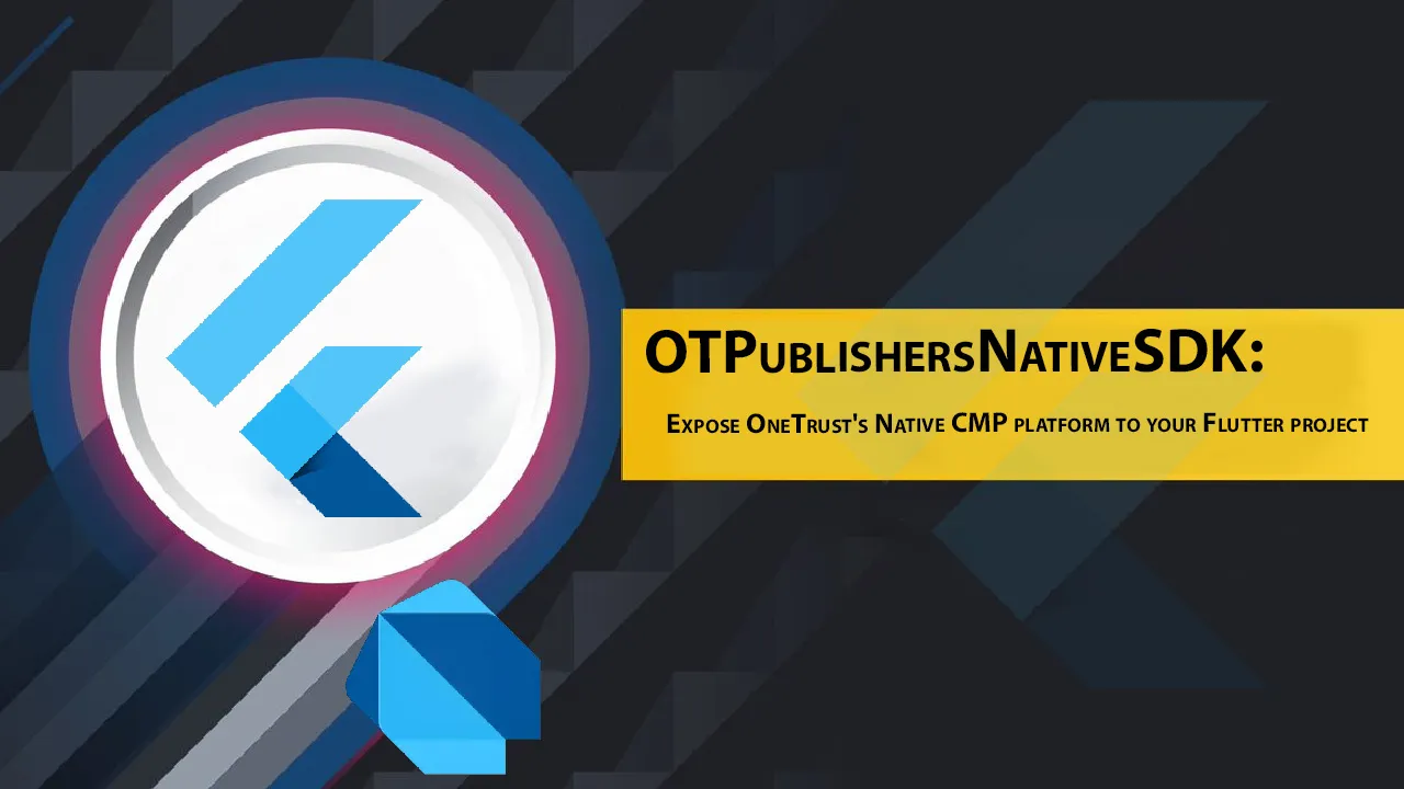 Expose oneTrust's Native CMP Platform to Your Flutter Project