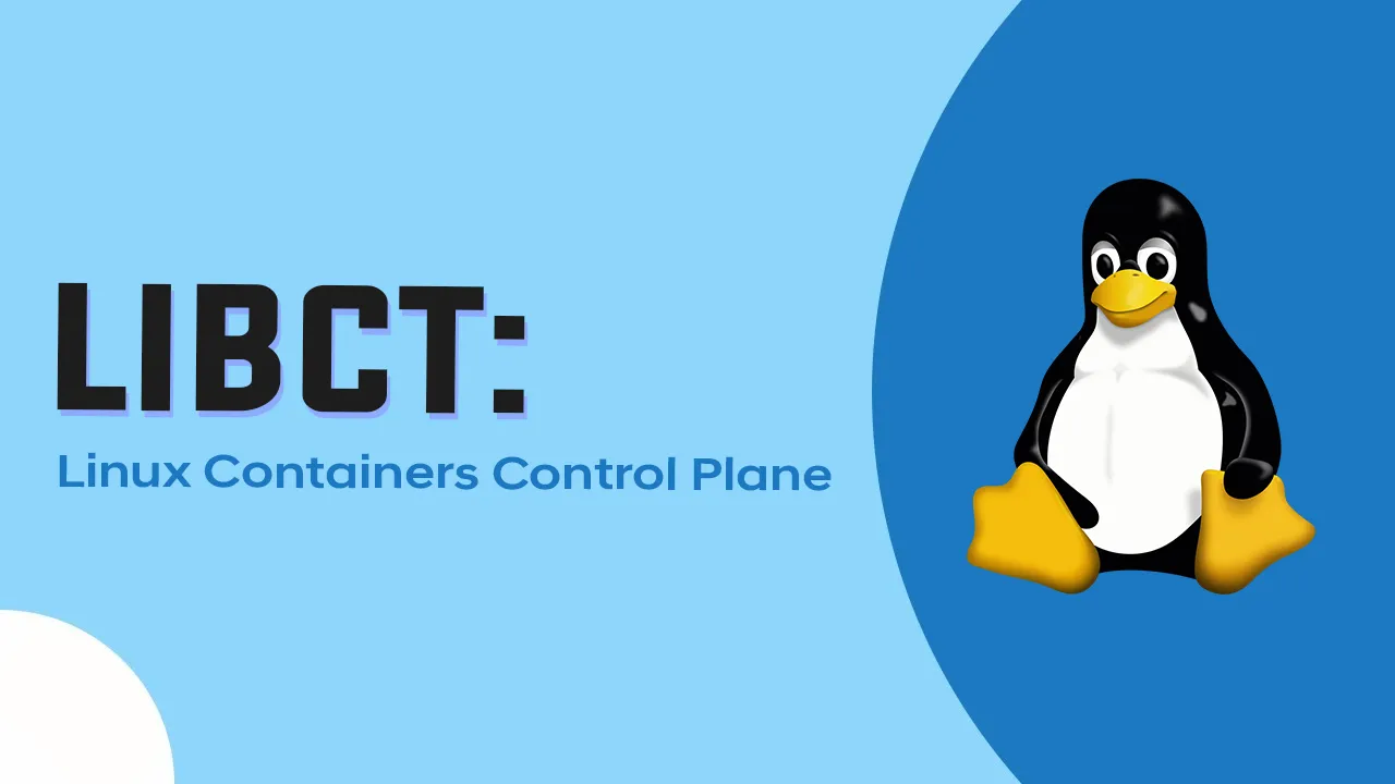 LIBCT: Linux Containers Control Plane