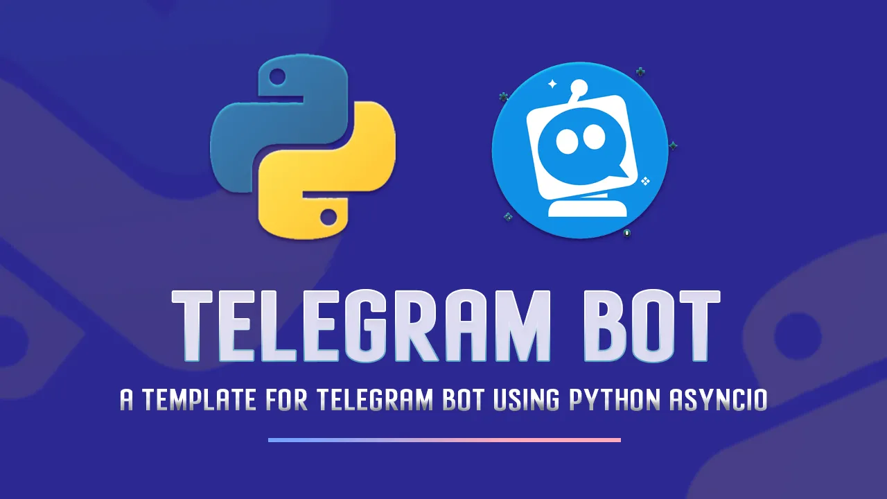A Template for Telegram Bot using Postgres, Redis, Python Asyncio