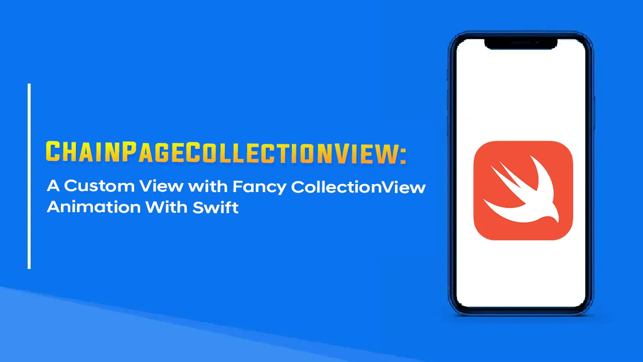 A Custom View with Fancy CollectionView animation With Swift