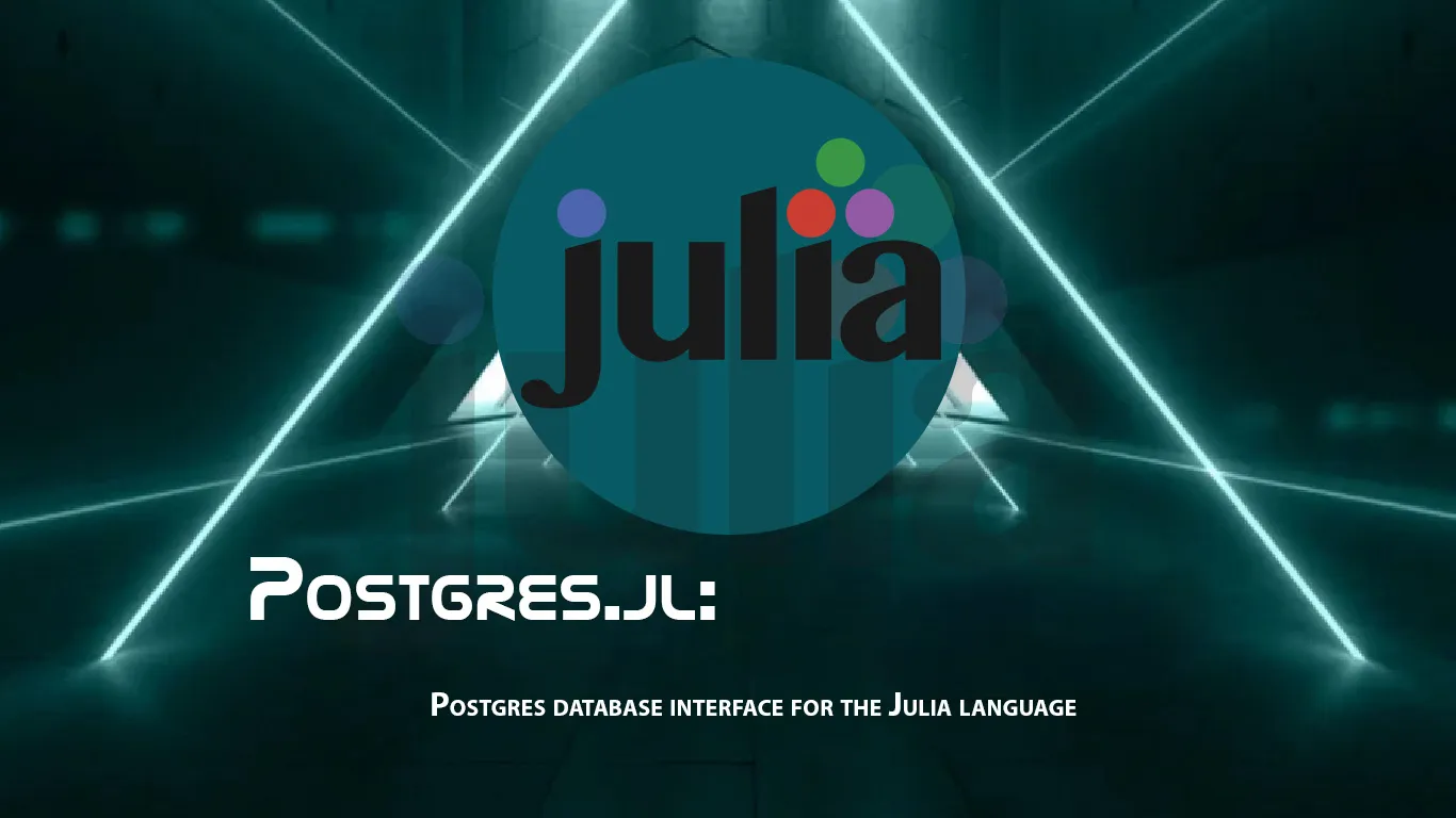 Postgres.jl: Postgres Database interface for The Julia Language