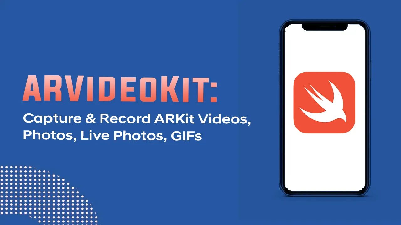 ARVideoKit: Capture & Record ARKit Videos, Photos, Live Photos, GIFs