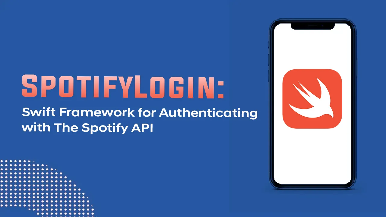 SpotifyLogin: Swift Framework for Authenticating with The Spotify API