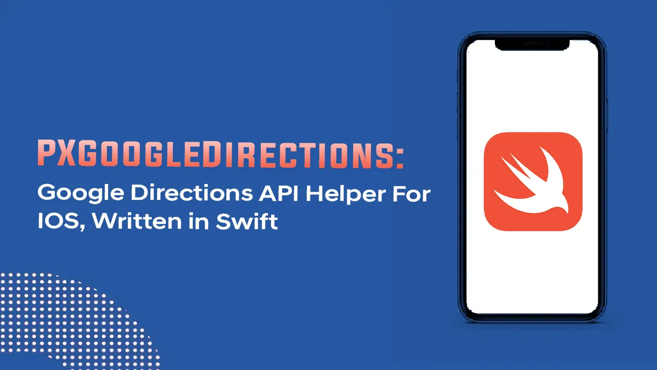 Google Directions API Helper for IOS, Written in Swift