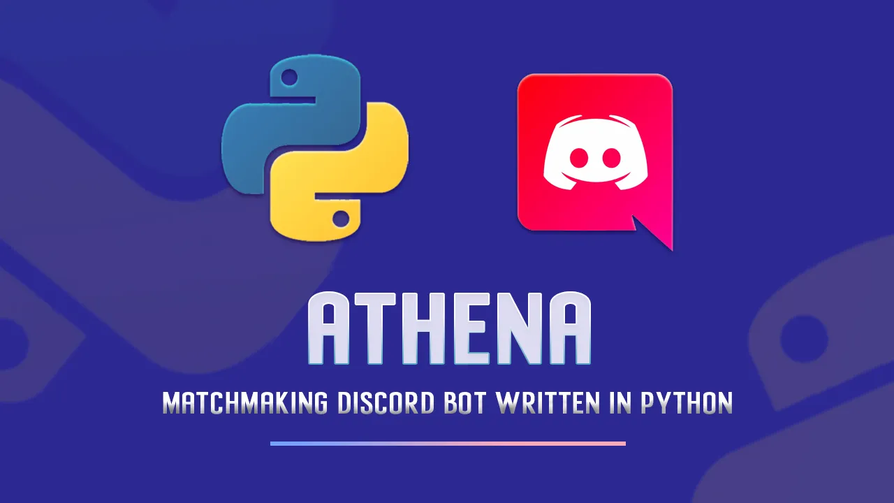 Athena: Matchmaking Discord Bot Written in Python