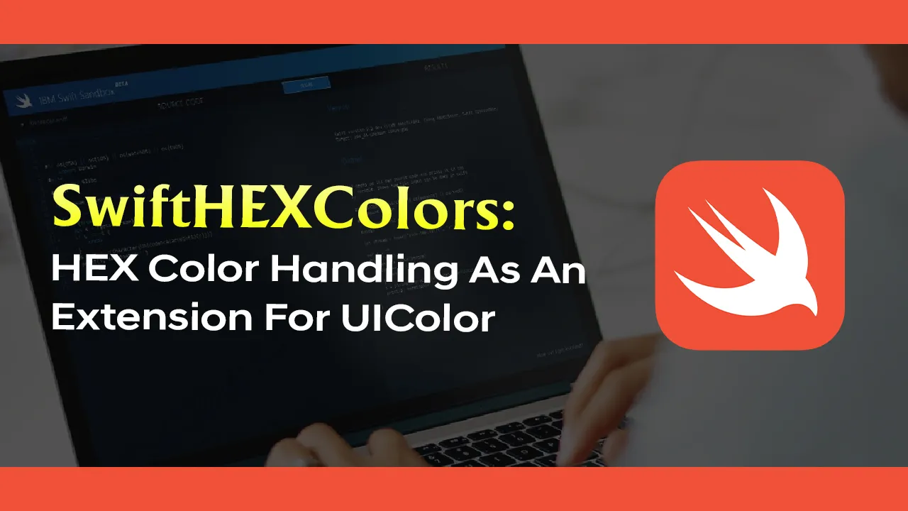 SwiftHEXColors: HEX Color Handling As an Extension for UIColor