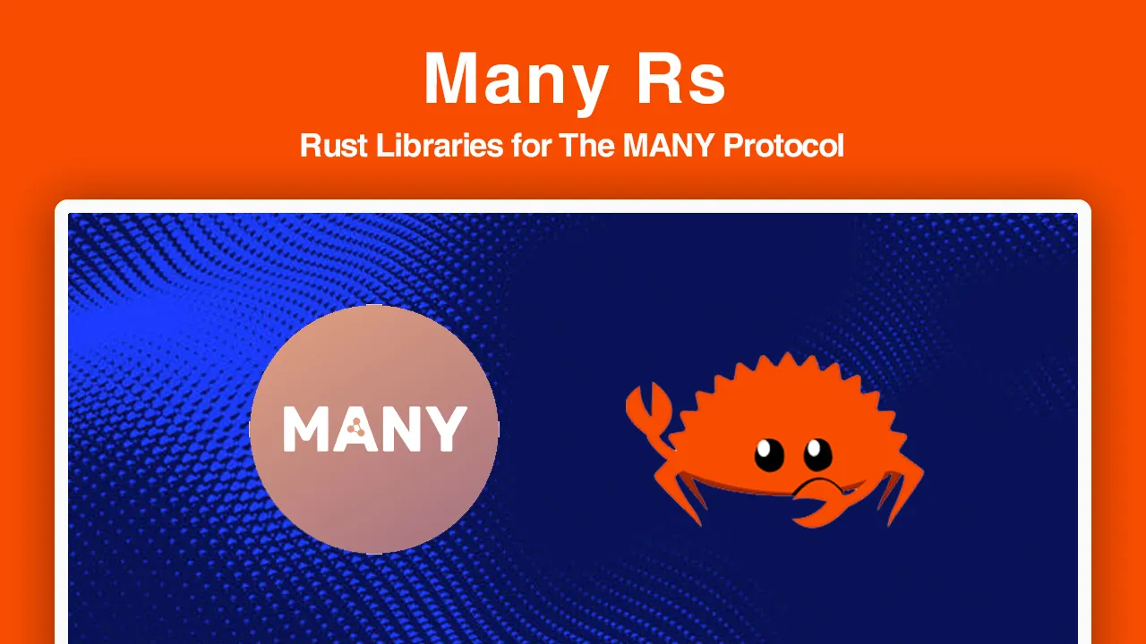 Many Rs: Rust Libraries for The MANY Protocol
