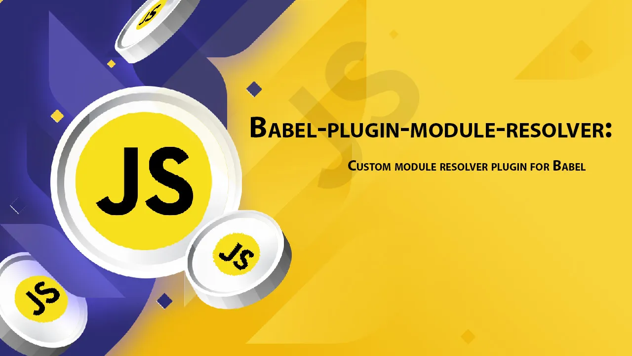 Babel-plugin-module-resolver: Custom Module Resolver Plugin for Babel