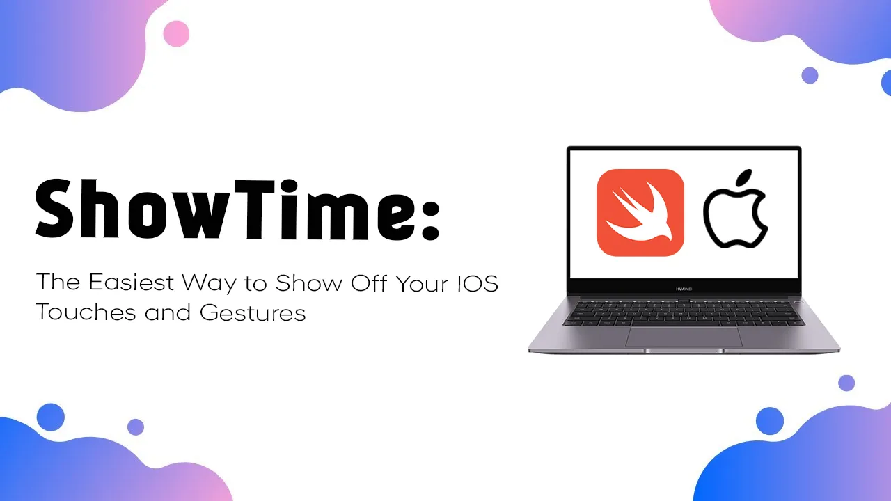 ShowTime: The Easiest Way to Show Off Your IOS Touches and Gestures