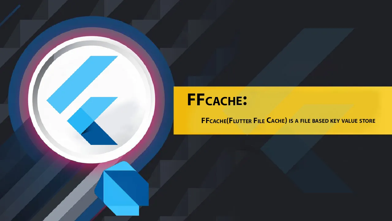 FFcache(Flutter File Cache) Is A File Based Key Value Store