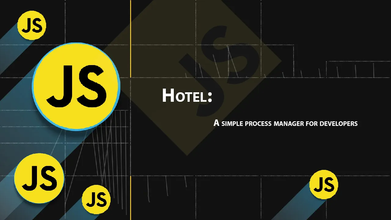 Hotel: A Simple Process Manager for Developers
