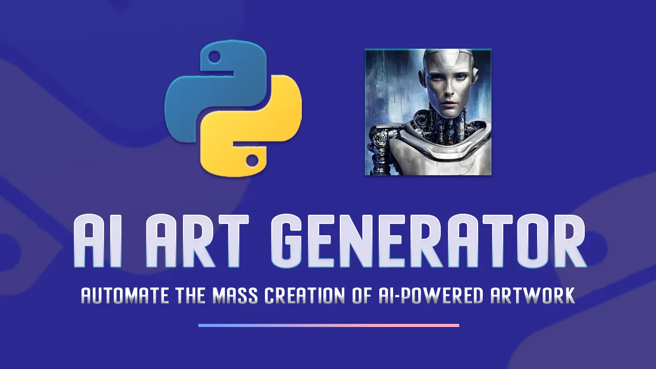 Automate The Mass Creation Of AI-powered Artwork with Python