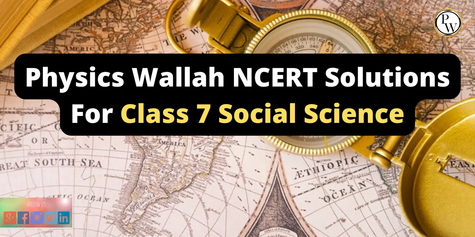   Physics Wallah NCERT Solutions For Class 7 Social Science