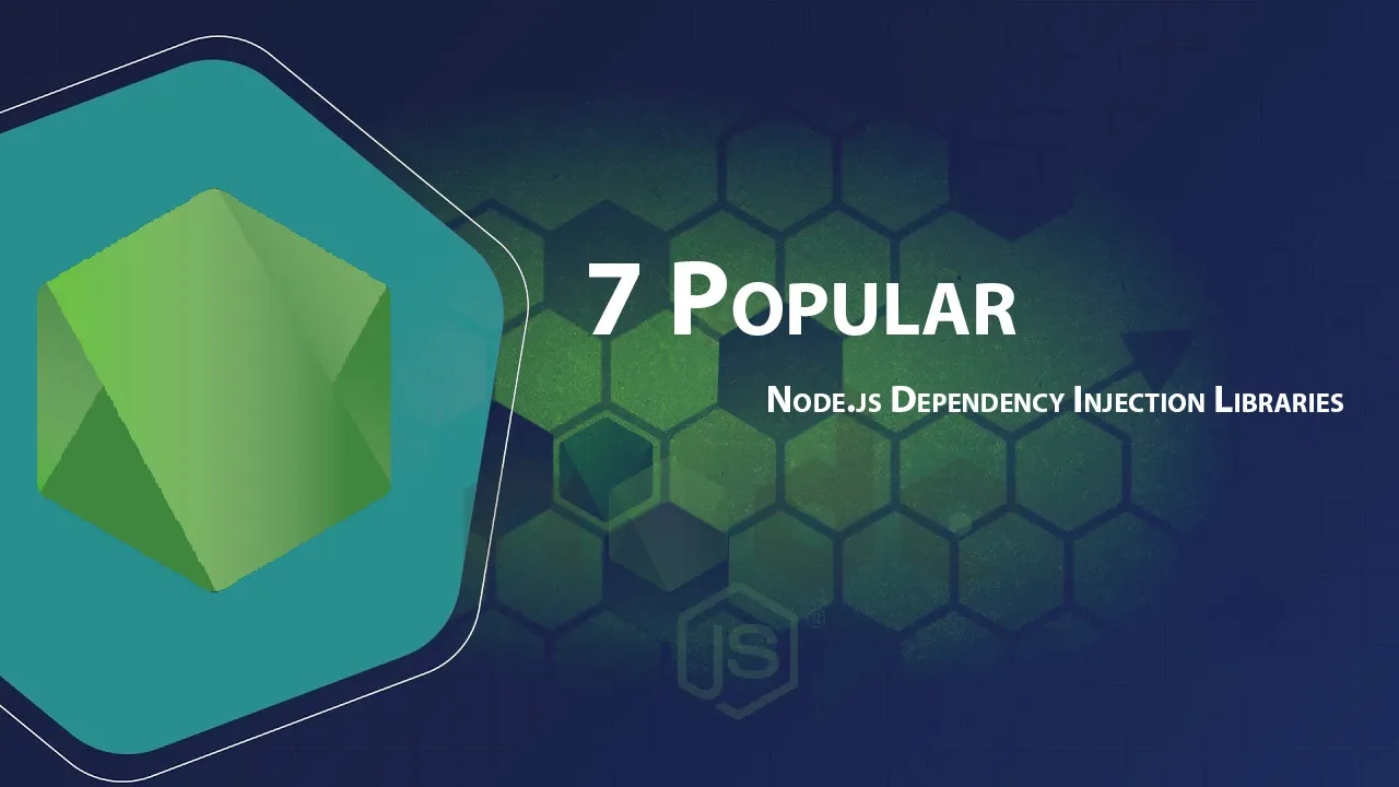 7 Popular Node.js Dependency Injection Libraries