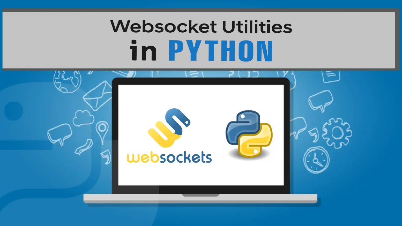 7 Most Popular Websocket Utilities Libraries In Python