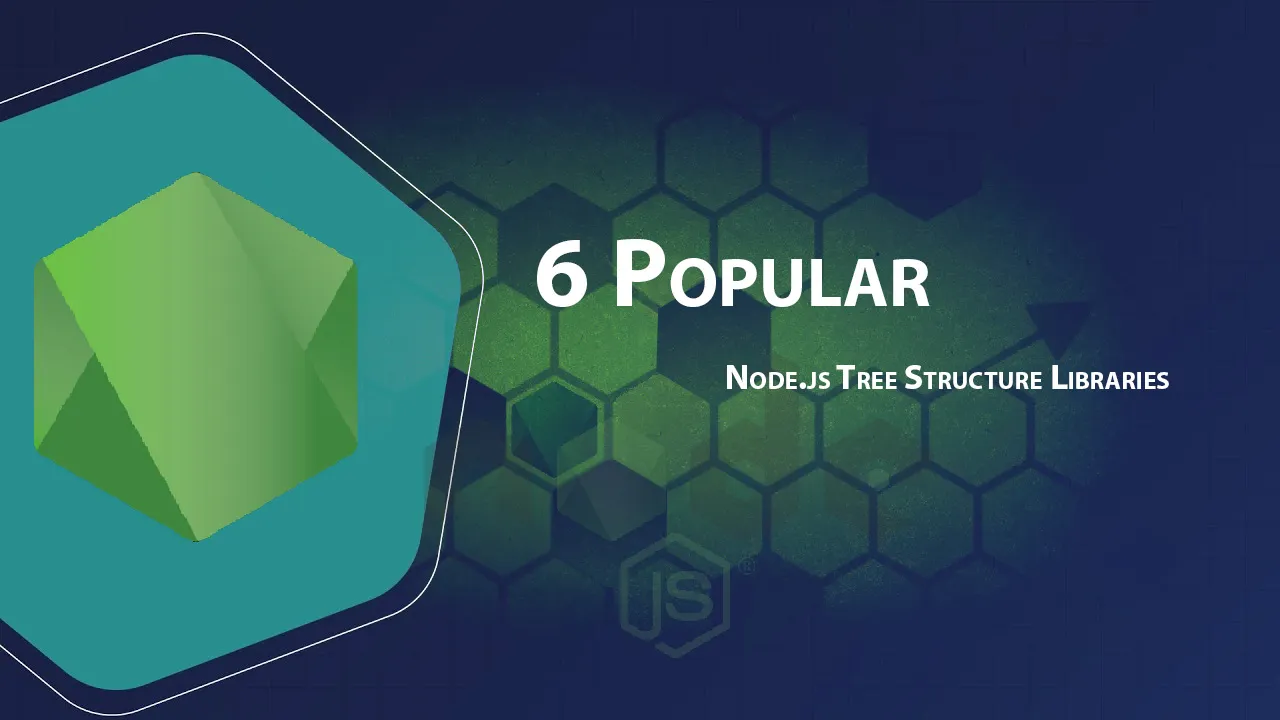 6 Popular Node.js Tree Structure Libraries