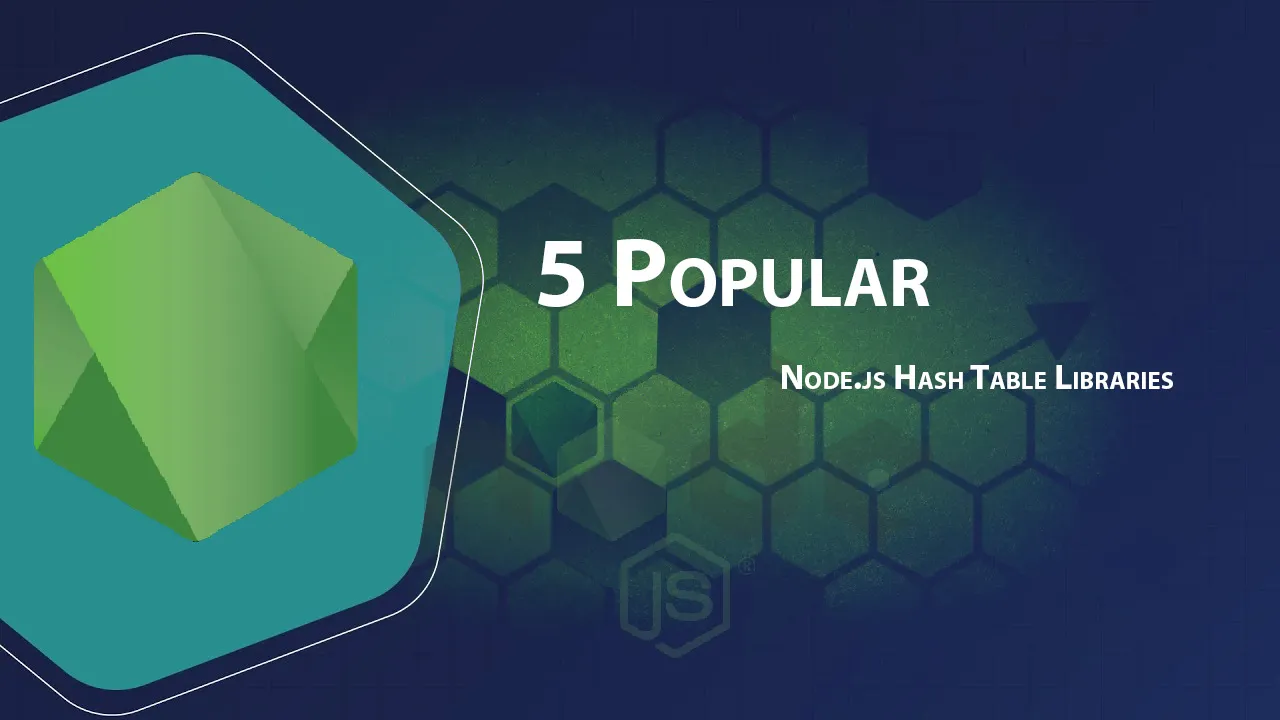 5 Popular Node.js Hash Table Libraries