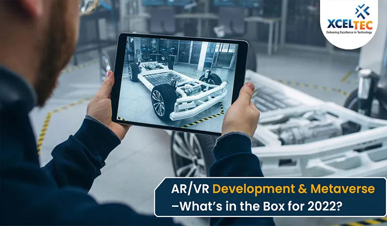 AR/VR Development & Metaverse – What’s in the Box for 2022?