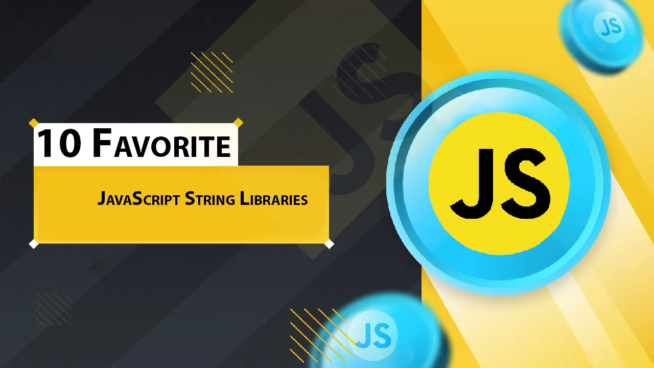 10 Favorite JavaScript String Libraries