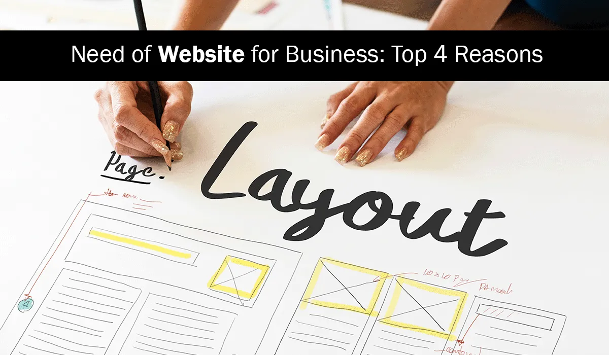 Need of Website for Business: Top 4 Reasons
