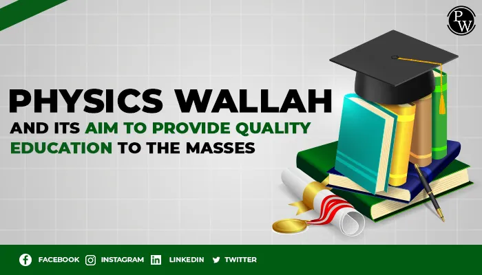 Physics Wallah and Its Aim to Provide Quality Education to the Masses