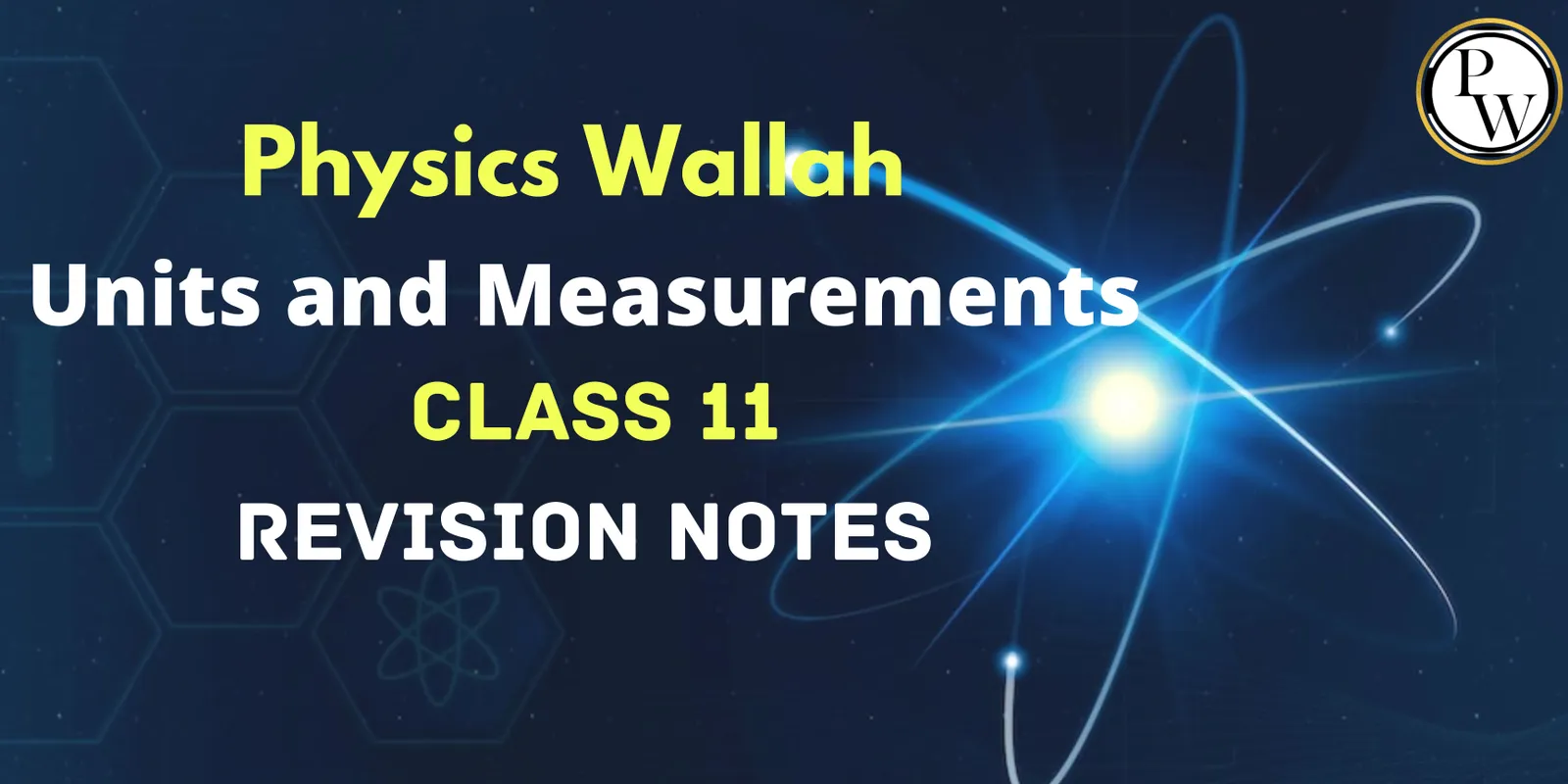 Physics Wallah Units and Measurements Class 11 Revision Notes