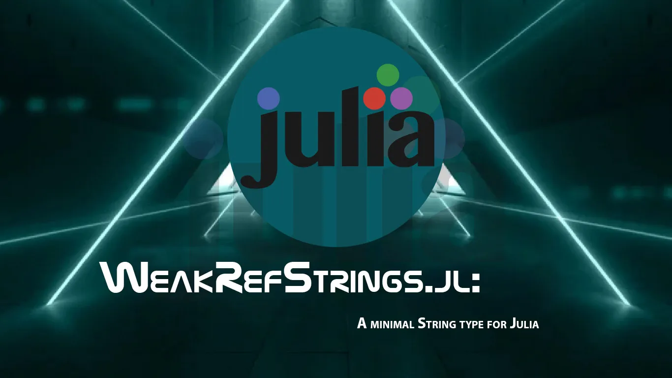 WeakRefStrings.jl: A Minimal String Type for Julia