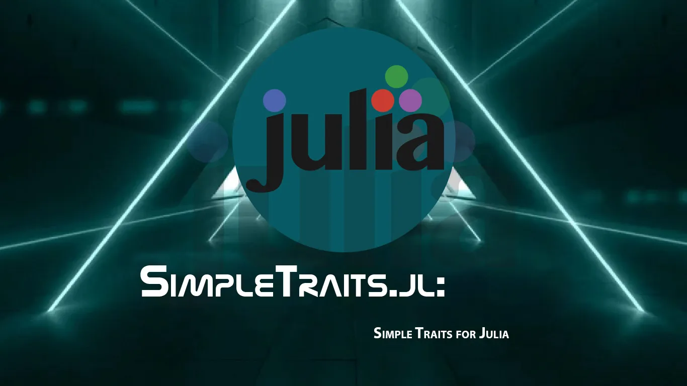 SimpleTraits.jl: Simple Traits for Julia