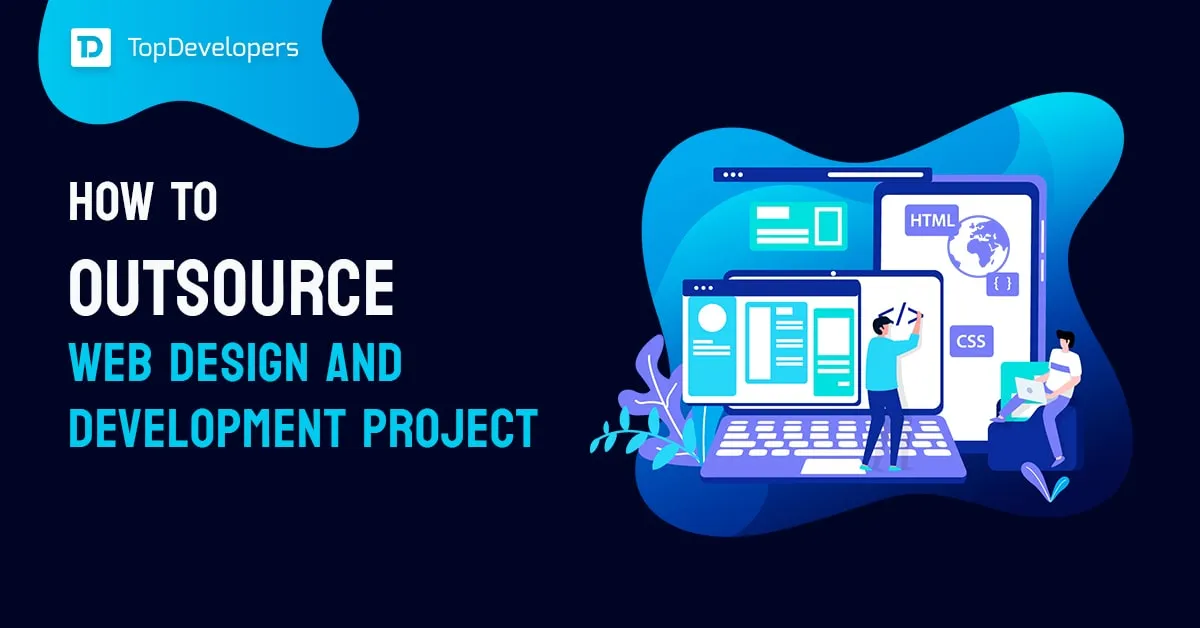 How to Outsource Web Design and Development? The Ultimate Guide