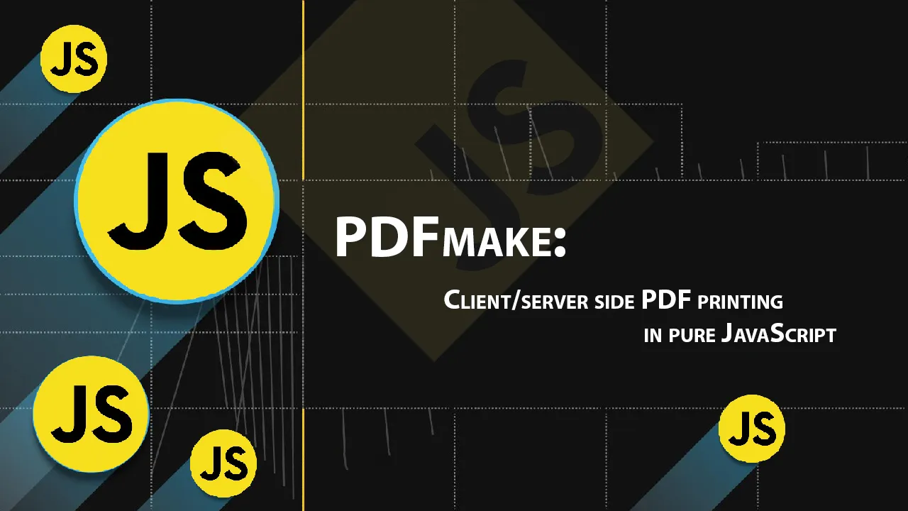 PDFmake: Client/server Side PDF Printing in Pure JavaScript