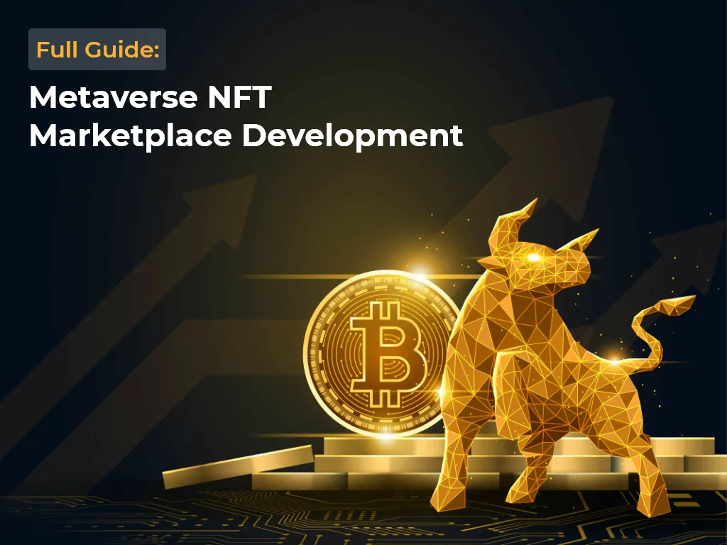 How To Develop An NFT Marketplace in Metaverse?