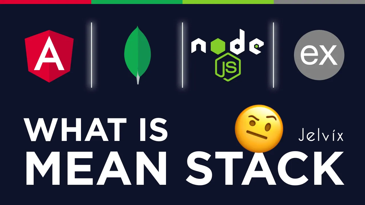 Still wondering what MEAN stack is?