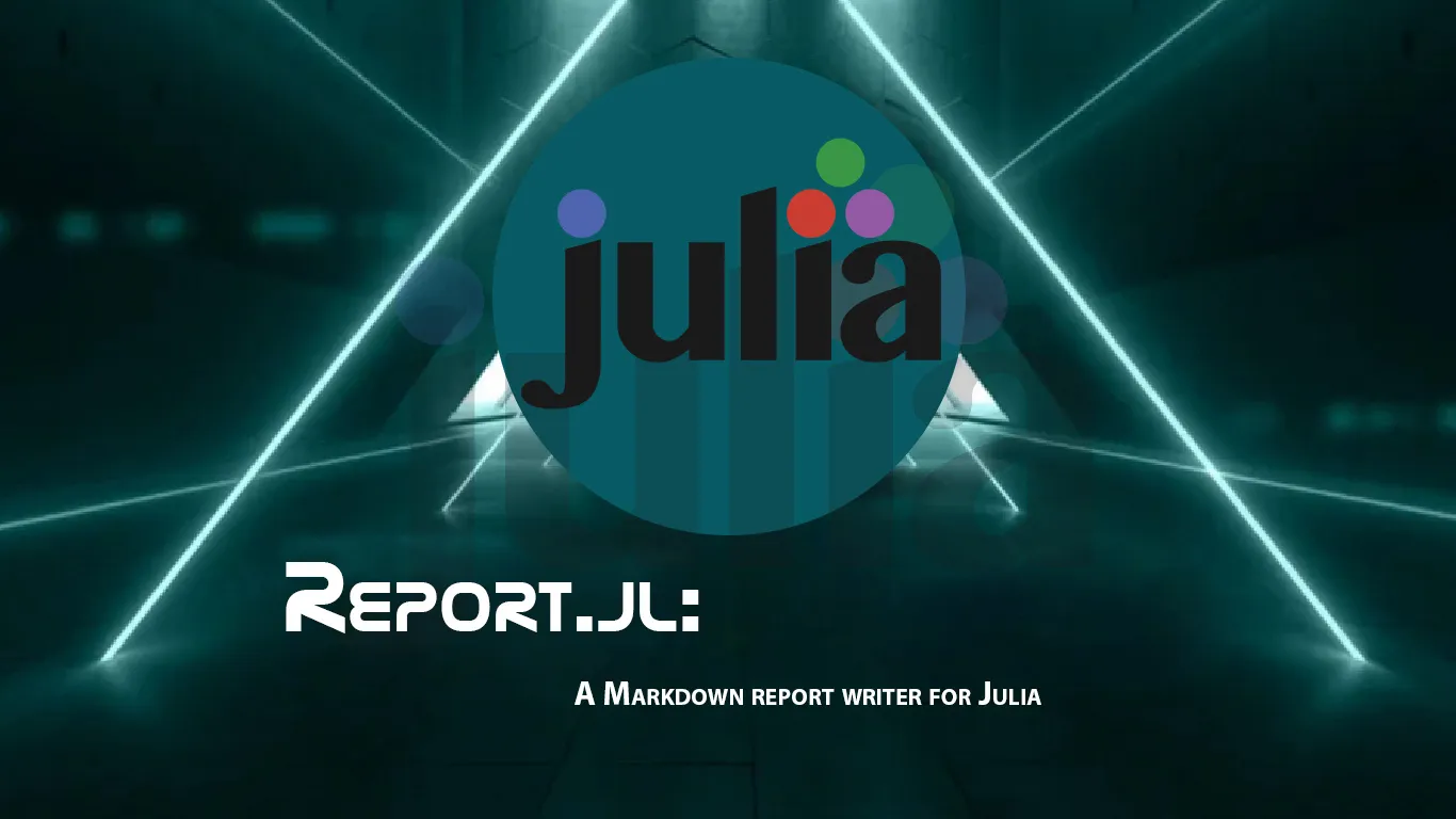 Report.jl: A Markdown Report Writer for Julia
