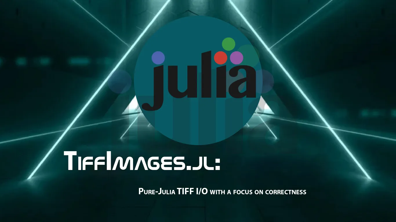 TiffImages.jl: Pure-Julia TIFF I/O with A Focus on Correctness