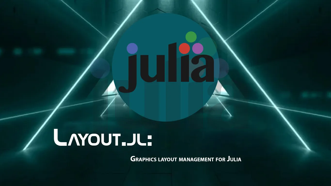 Layout.jl: Graphics Layout Management for Julia
