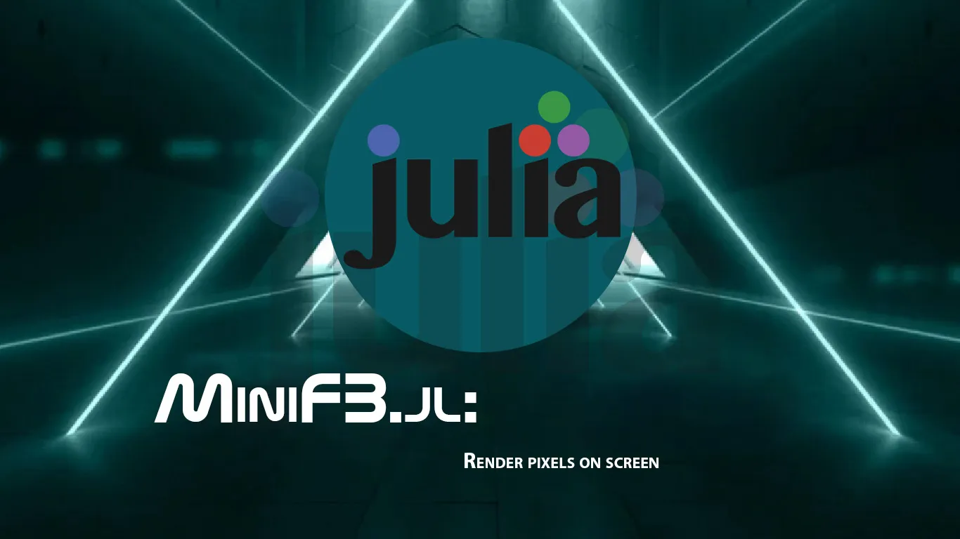MiniFB.jl: Render Pixels on Screen