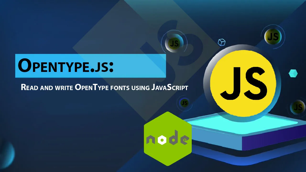 Opentype.js: Read and Write OpenType Fonts using JavaScript