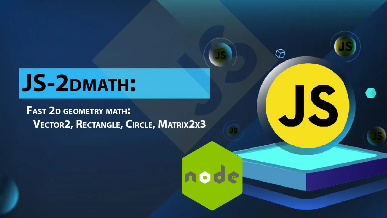 Fast 2d Geometry Math: Vector2, Rectangle, Circle, Matrix2x3