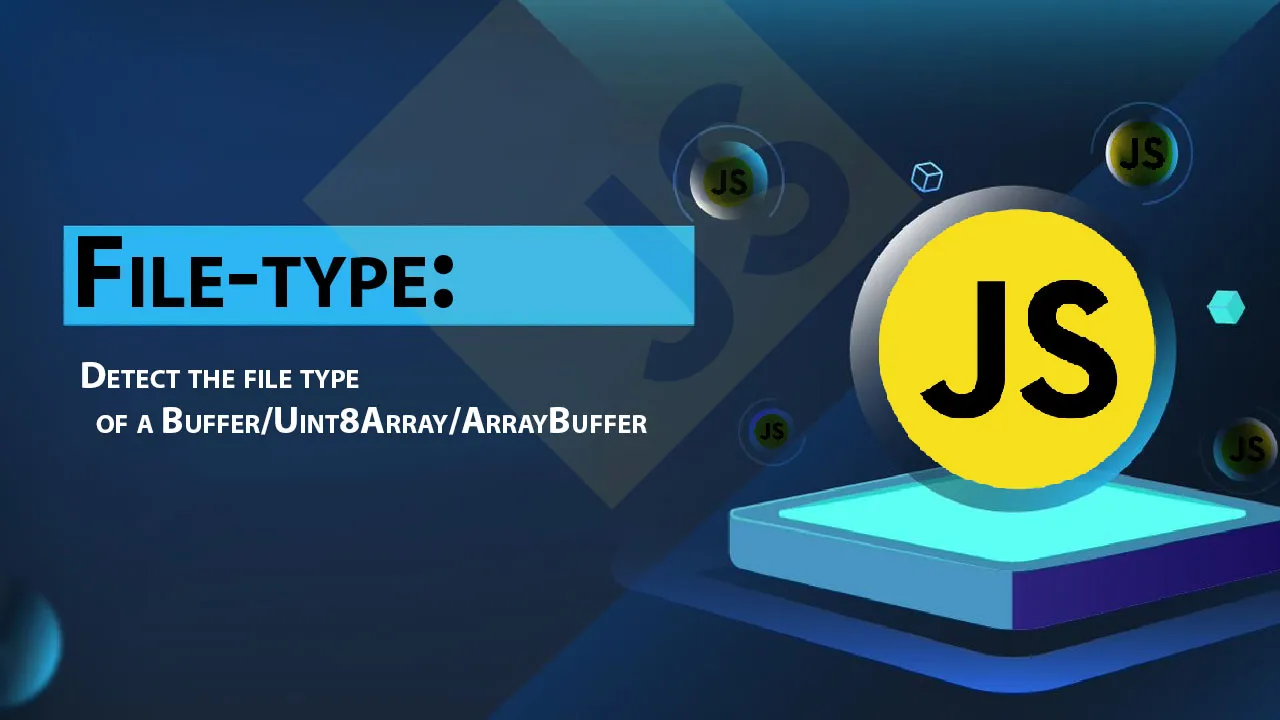 File-type: Detect The File Type Of A Buffer/Uint8Array/ArrayBuffer