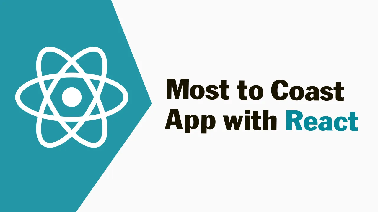 Most to Coast App with React