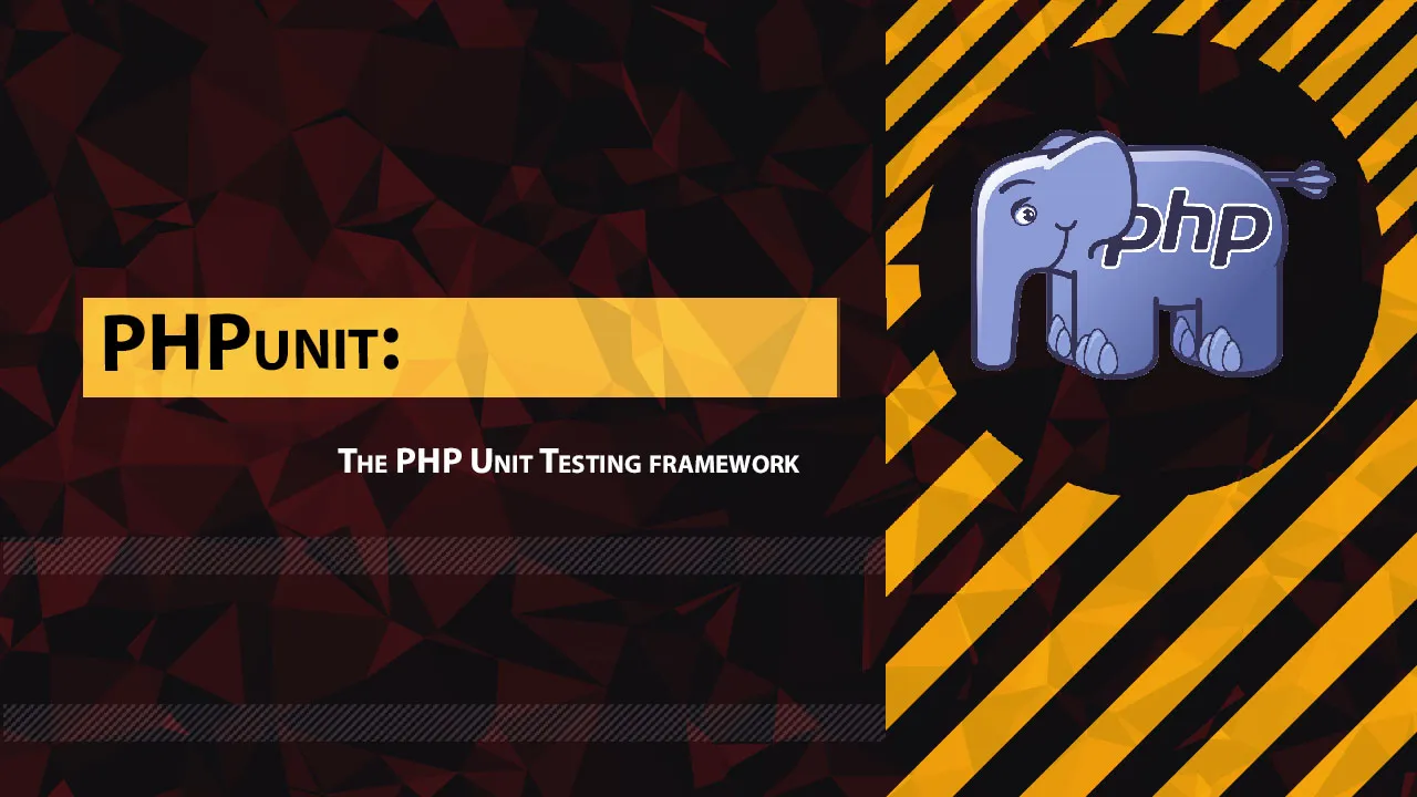 PHPunit: The PHP Unit Testing Framework