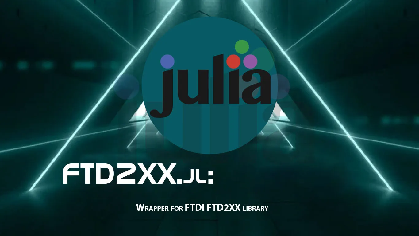 FTD2XX.jl: Wrapper for FTDI FTD2XX Library