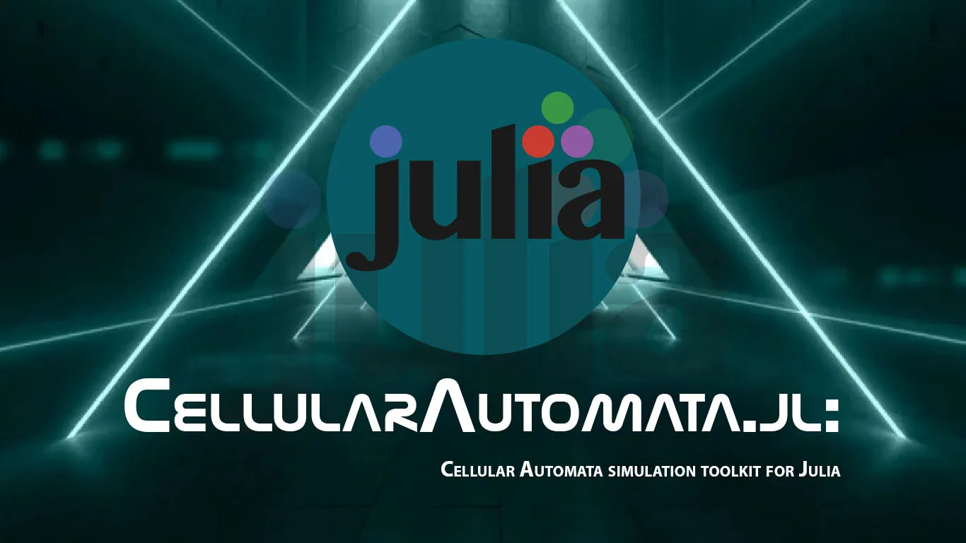 CellularAutomata.jl: Cellular Automata Simulation toolkit for Julia