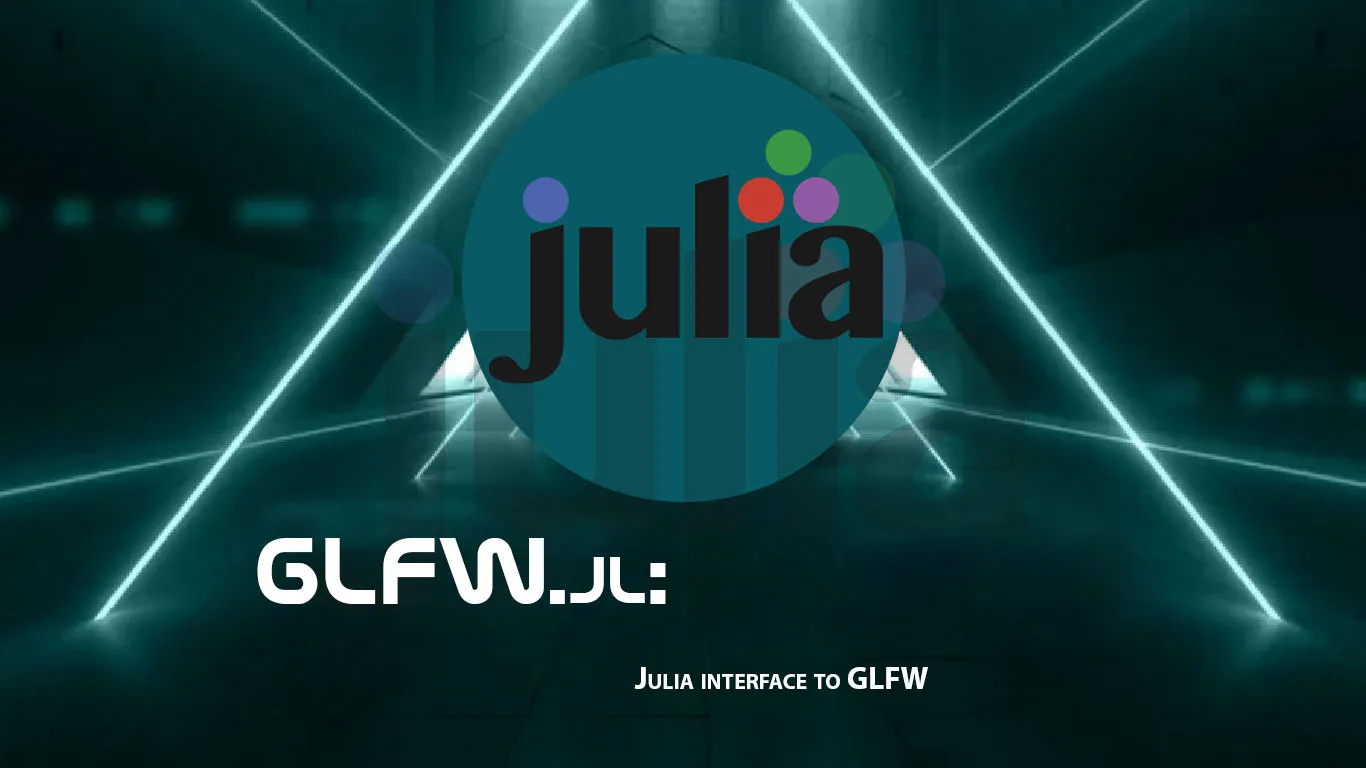GLFW.jl: Julia interface to GLFW