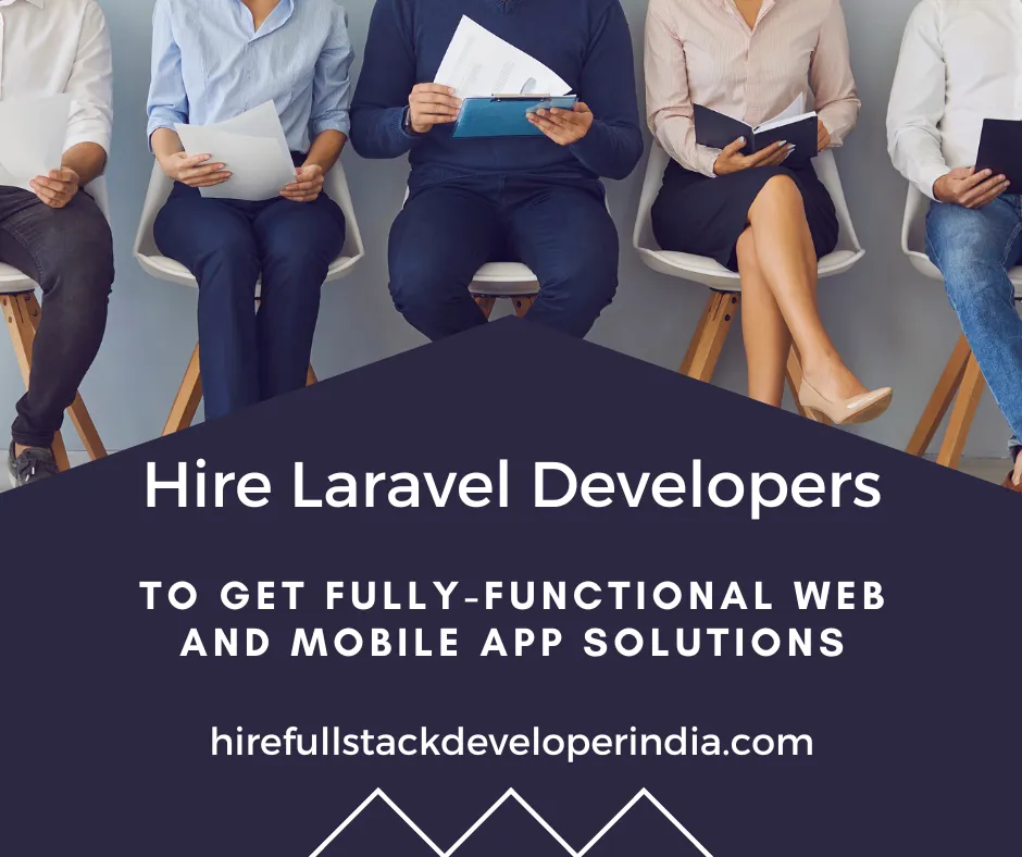 Hire Laravel Developers to Build Fully-functional Web and Mobile App 