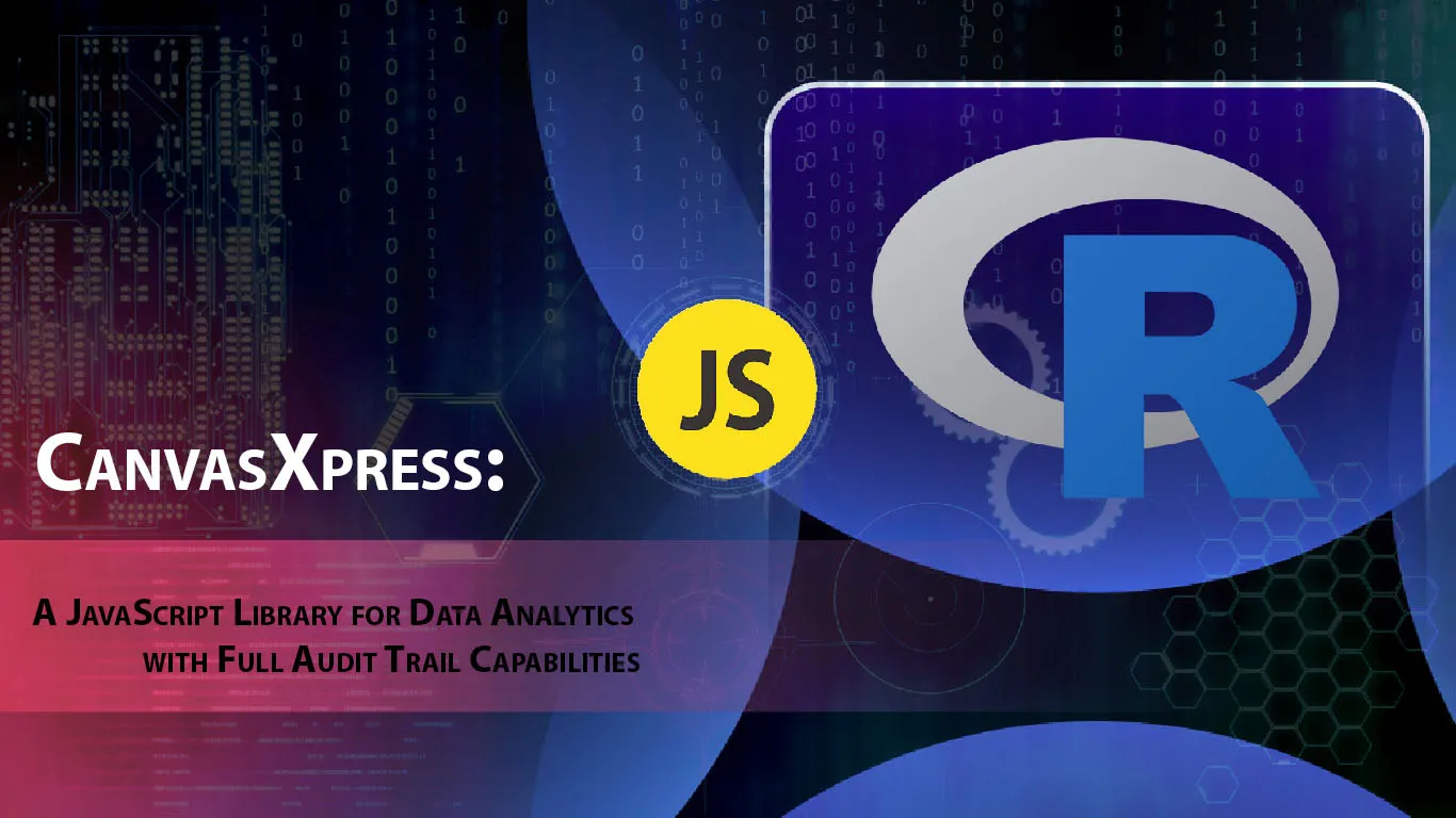 CanvasXpress: A JavaScript Library for Data analytics with Full Audit