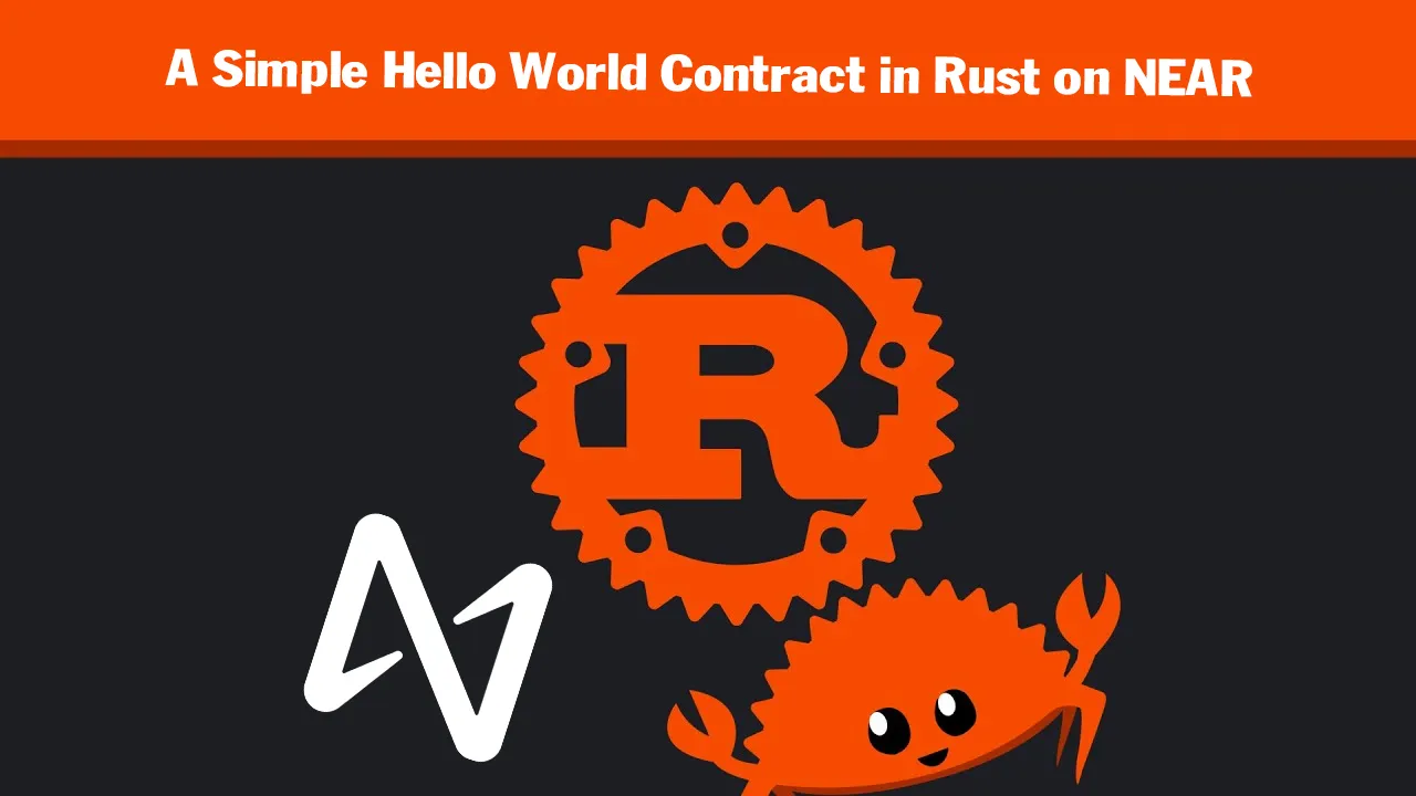 A Simple Hello World Contract in Rust on NEAR